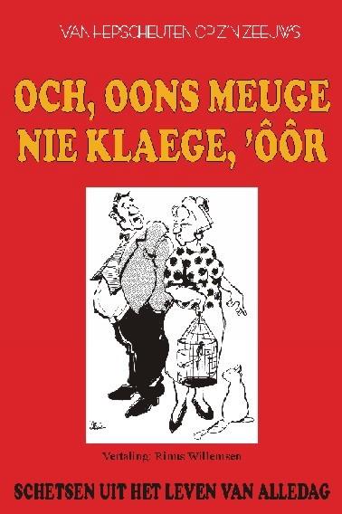 ZEELAND - Och, ons meuge nie klaege, oor