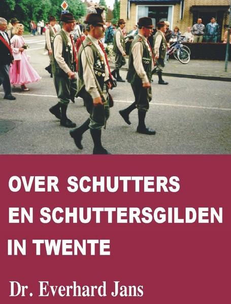 TWENTE - Over schutters en schuttersgilden in Twente