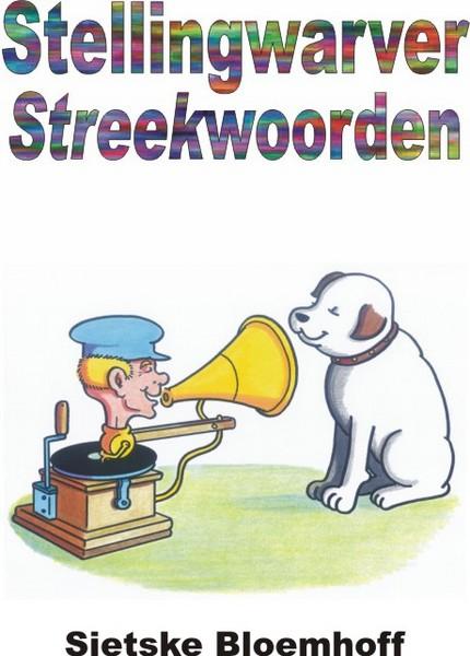 STELLINGWARVER - Stellingwarver streekwoorden