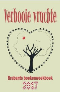 BRABANT - Verbooie vruchte - Brabants boekenweekboek 2017