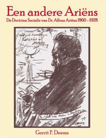 TWENTE -  Een andere Ariëns -  De Doctrina Socialis van Dr. Alfons Ariëns 1860 - 1928