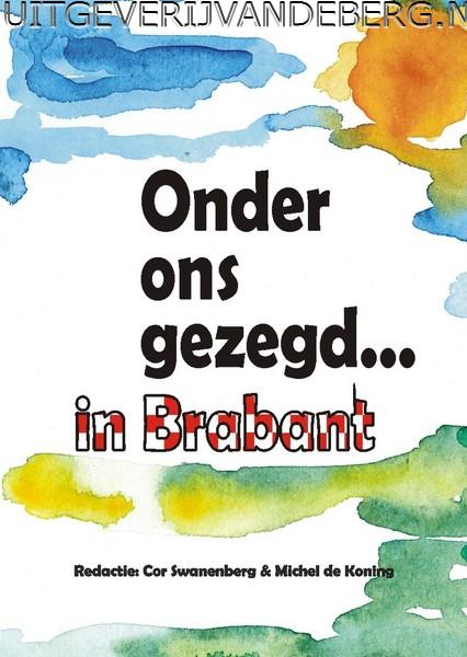 BRABANT - Onder ons gezegd… in Brabant