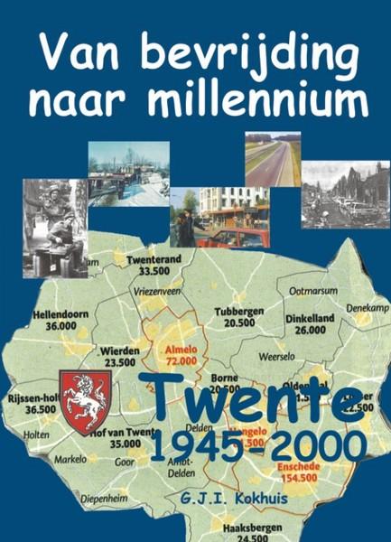 TWENTE -  Van bevrijding naar millennium - Twente 1945-2000