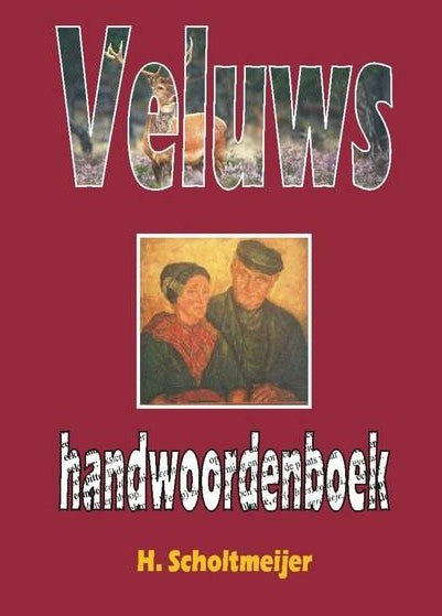 VELUWE -  Veluws handwoordenboek