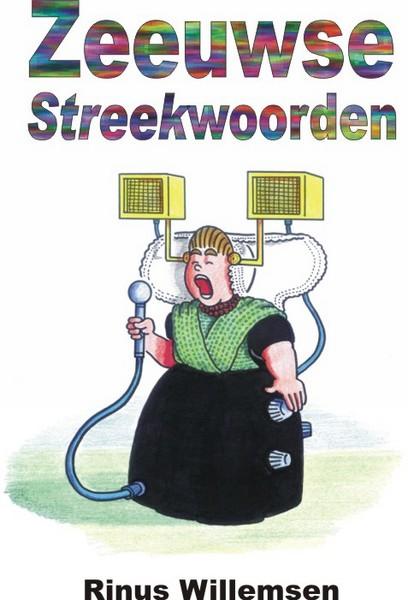 ZEELAND - Zeeuwse streekwoorden